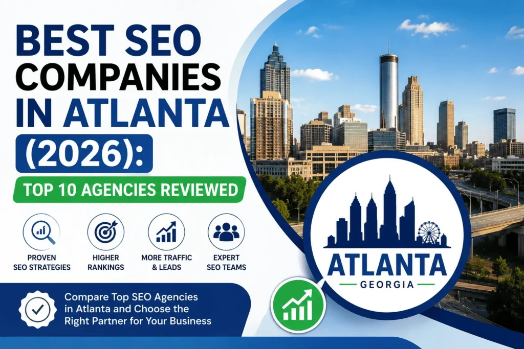 Best SEO Companies in Atlanta (2026): Top 10 Agencies Reviewed